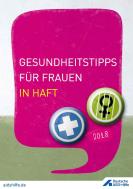 Wand mit pinker Sprechblase davor. Titel "Gesundheitstipps für Frauen in Haft 2018"