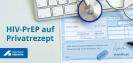 HIV-PrEP auf Privatrezept